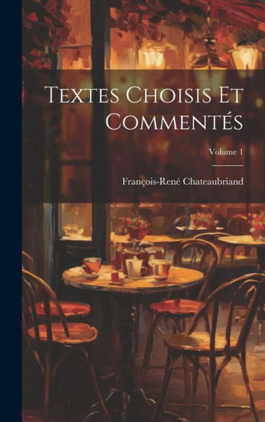 Textes Choisis Et Commentés; Volume 1 (French Edition)
