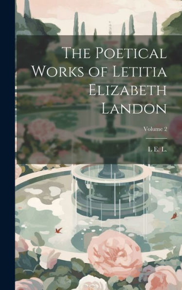 The Poetical Works Of Letitia Elizabeth Landon; Volume 2