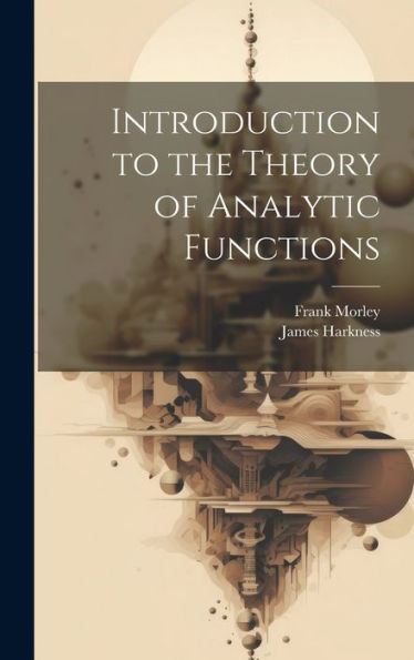 Introduction To The Theory Of Analytic Functions