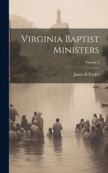 Virginia Baptist Ministers; Volume 2
