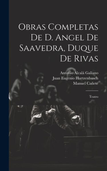 Obras Completas De D. Angel De Saavedra, Duque De Rivas: Teatro (Spanish Edition) - 9781020729508
