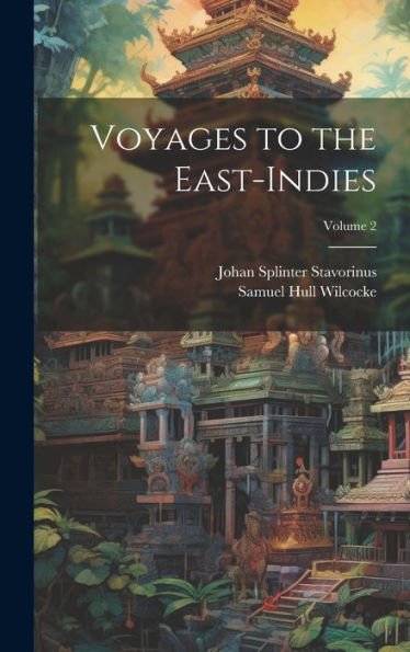 Voyages To The East-Indies; Volume 2