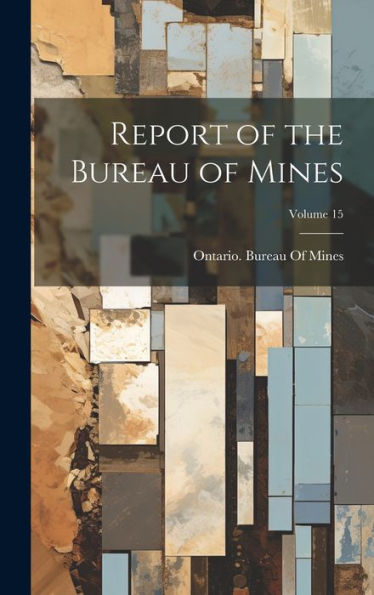 Report Of The Bureau Of Mines; Volume 15