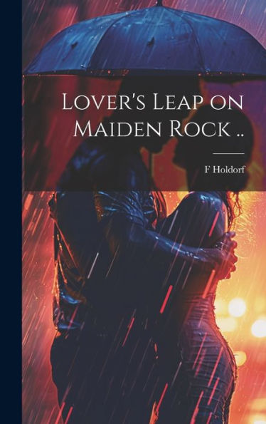 Lover's Leap On Maiden Rock ..