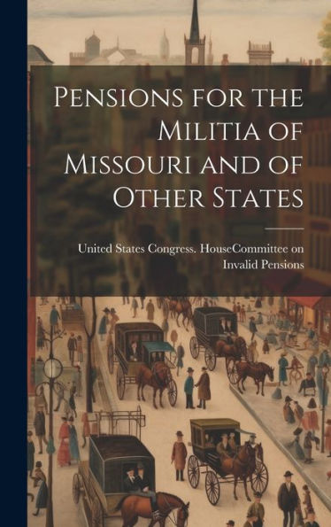Pensions For The Militia Of Missouri And Of Other States