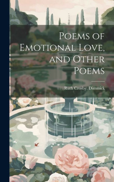 Poems Of Emotional Love, And Other Poems