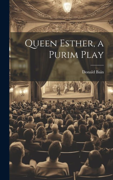 Queen Esther, A Purim Play