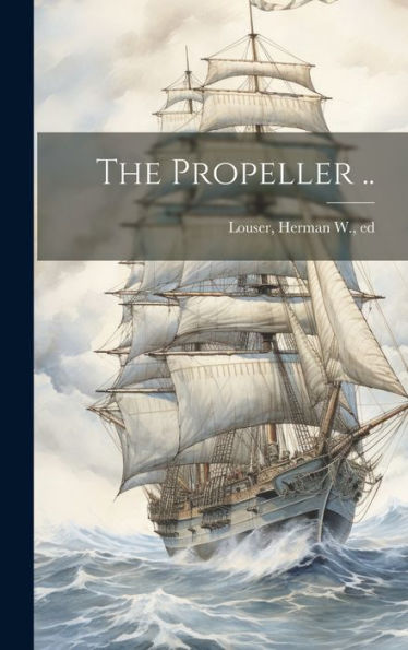 The Propeller ..
