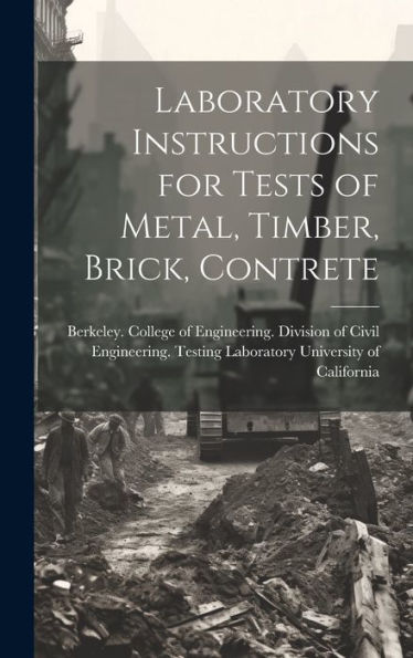 Laboratory Instructions For Tests Of Metal, Timber, Brick, Contrete