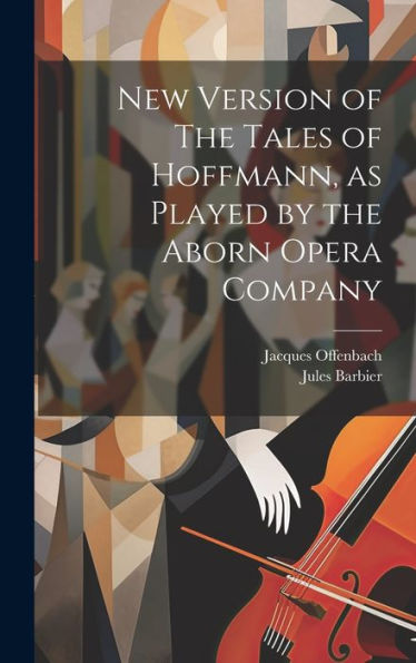 New Version Of The Tales Of Hoffmann, As Played By The Aborn Opera Company