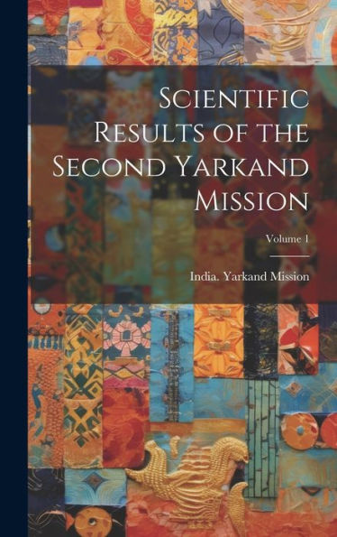 Scientific Results Of The Second Yarkand Mission; Volume 1