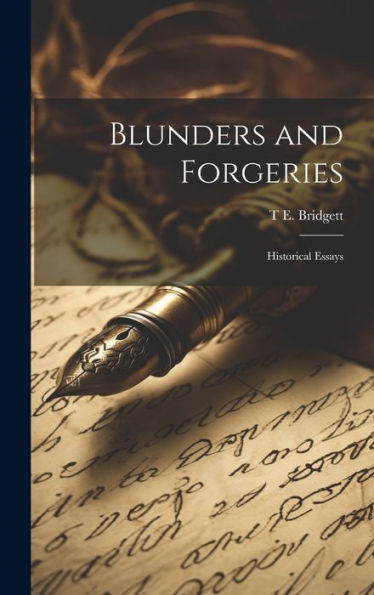 Blunders And Forgeries: Historical Essays