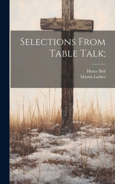 Selections From Table Talk; - 9781020772566