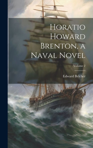 Horatio Howard Brenton, A Naval Novel; Volume 2