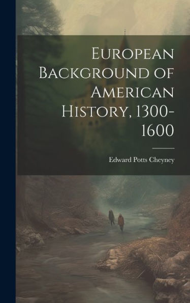 European Background Of American History, 1300-1600 - 9781020777424