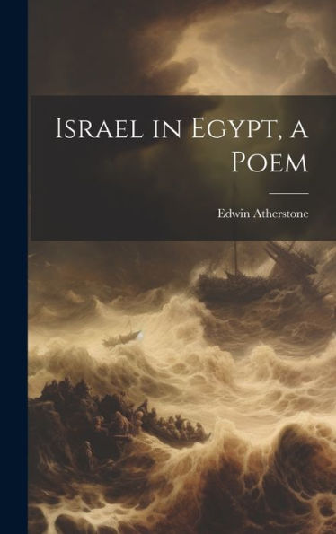 Israel In Egypt, A Poem - 9781020777899