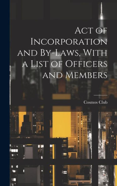 Act Of Incorporation And By-Laws, With A List Of Officers And Members