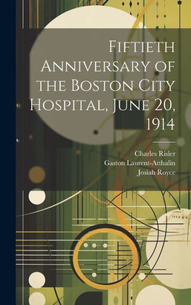 Fiftieth Anniversary Of The Boston City Hospital, June 20, 1914