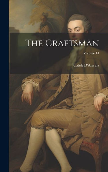 The Craftsman; Volume 14 - 9781020782350