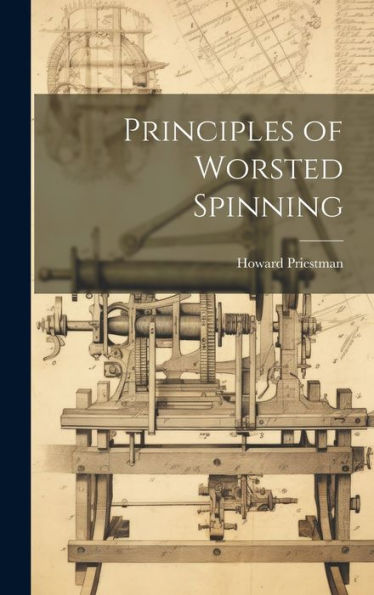 Principles Of Worsted Spinning