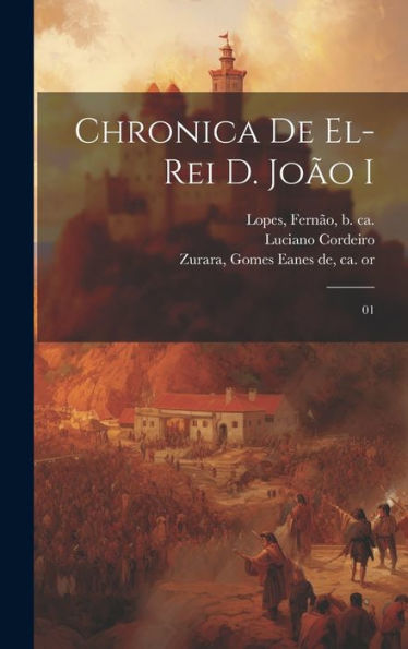 Chronica De El-Rei D. João I: 01 (Portuguese Edition) - 9781020785726