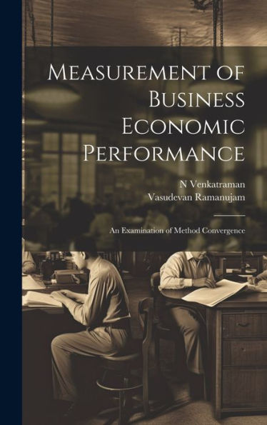Measurement Of Business Economic Performance: An Examination Of Method Convergence - 9781020790386