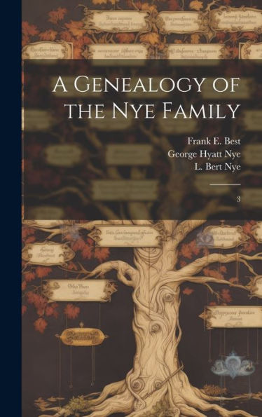 A Genealogy Of The Nye Family: 3 - 9781020790416