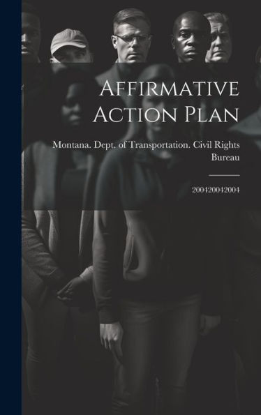 Affirmative Action Plan: 200420042004 - 9781020790713