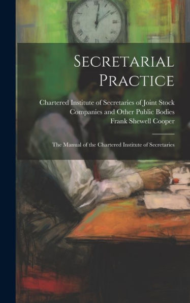 Secretarial Practice; The Manual Of The Chartered Institute Of Secretaries - 9781020794124