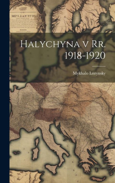 Halychyna V Rr. 1918-1920 (Ukrainian Edition) - 9781020794537