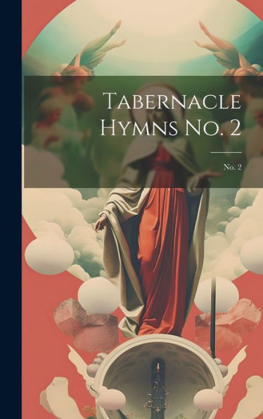 Tabernacle Hymns No. 2: No. 2 - 9781020794681