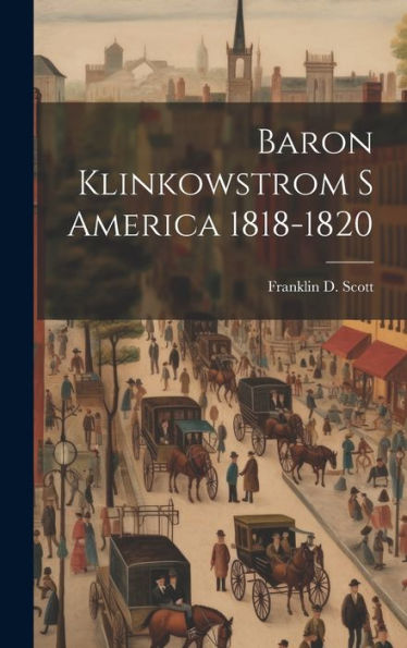 Baron Klinkowstrom S America 1818-1820 - 9781020803499