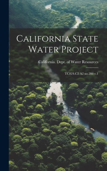 California State Water Project: Tc824.C2 A2 No.200 V.1 - 9781020803581