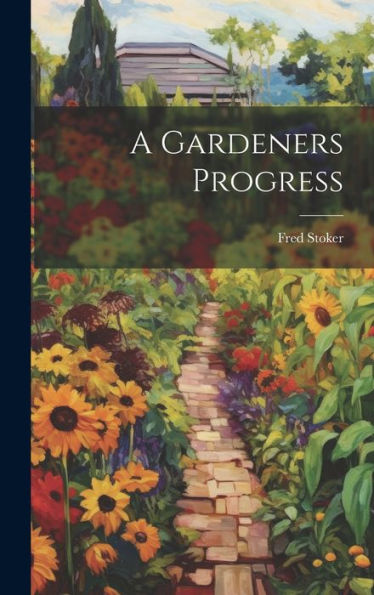 A Gardeners Progress - 9781020805059
