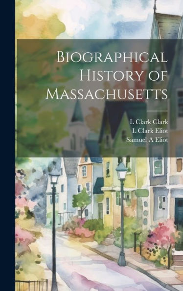 Biographical History Of Massachusetts