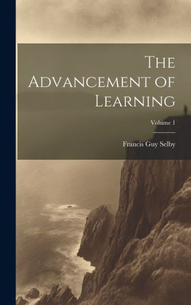 The Advancement Of Learning; Volume 1