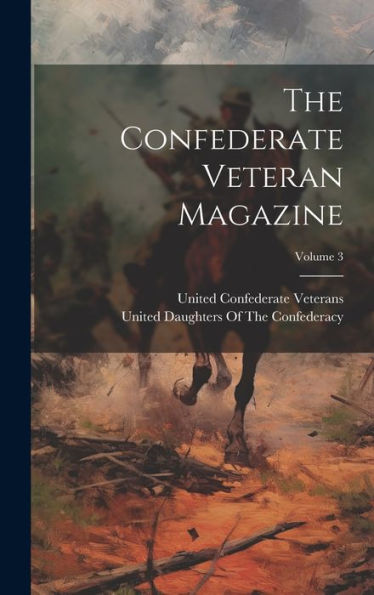 The Confederate Veteran Magazine; Volume 3 (Turkish Edition)