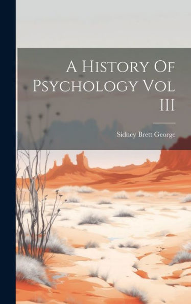 A History Of Psychology Vol Iii