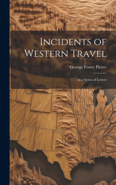 Incidents Of Western Travel: In A Series Of Letters