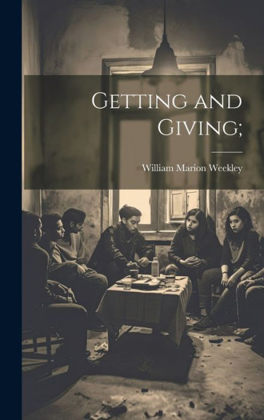 Getting And Giving;