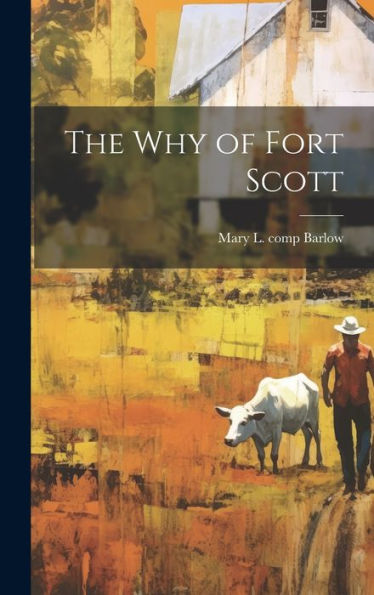 The Why Of Fort Scott
