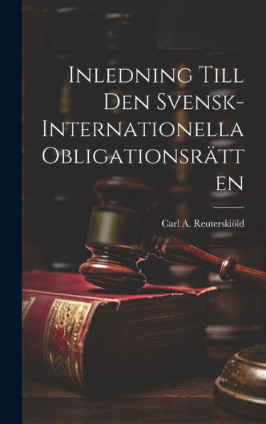 Inledning Till Den Svensk-Internationella Obligationsrätten (Swedish Edition)