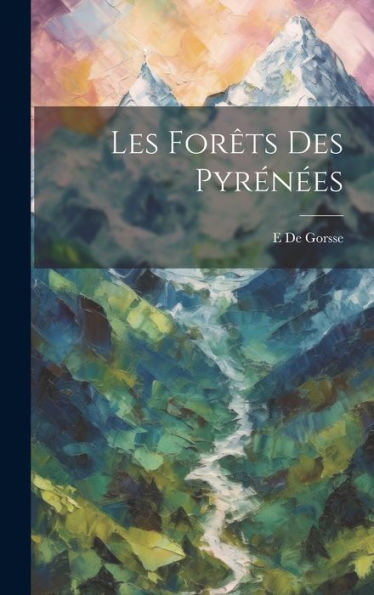 Les Forêts Des Pyrénées (French Edition)