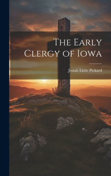 The Early Clergy Of Iowa