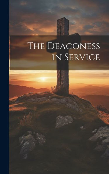 The Deaconess In Service