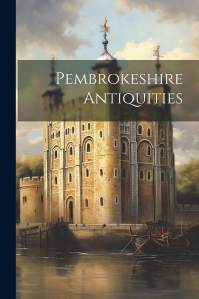 Pembrokeshire Antiquities