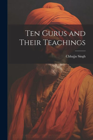 Ten Gurus And Their Teachings
