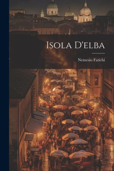 Isola D'Elba (Italian Edition)