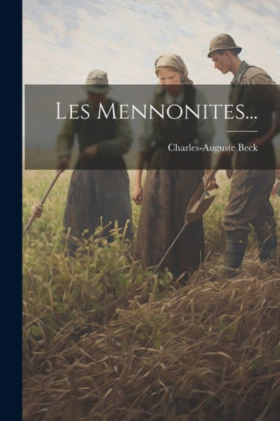 Les Mennonites... (French Edition)