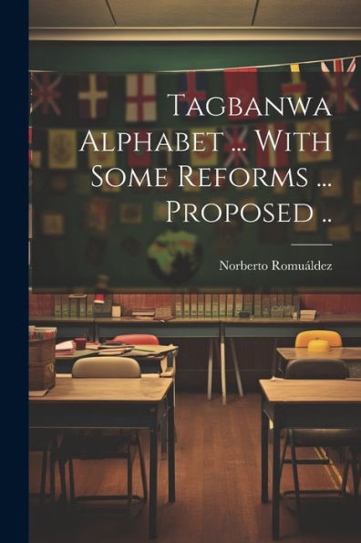 Tagbanwa Alphabet ... With Some Reforms ... Proposed ..